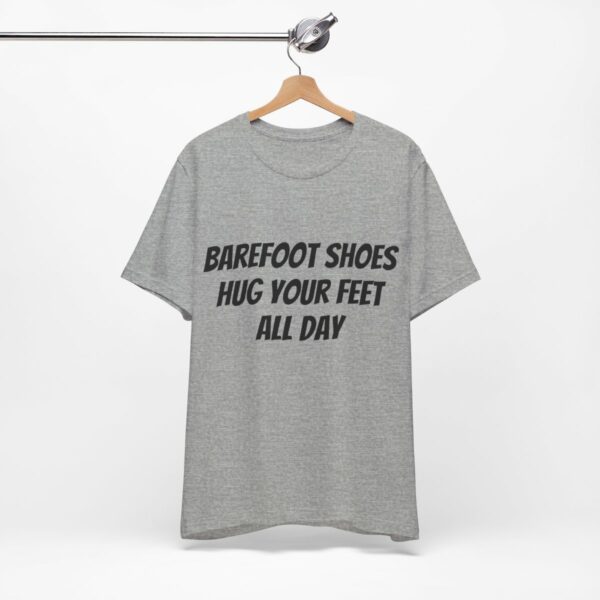 Barefoot shoes hug your feet all day! Unisex Jersey Short Sleeve Tee