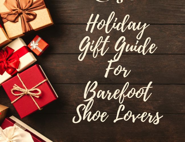 Ultimate Holiday Gift Guide For Barefoot Shoe Lovers